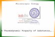 Microscopic Energy P M V Subbarao Professor Mechanical Engineering Department A Thermodynamic Property of Substances…