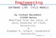 Chapter 2A 1 Software Engineering CHAPTER 2 SOFTWARE LIFE CYCLE MODELS by Farhad Mavaddat CS430 Notes Modified from the notes of Jerry Breecher of Clark