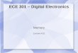 ECE 301 – Digital Electronics Memory (Lecture #22)
