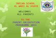 INDIAN SCHOOL AL WADI AL KABIR WELCOMES ALL PARENTS TO THE PARENT ORIENTATION PROGRAMME 2015