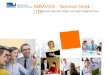 ABMVSS - Service Desk - ITD How the Service Desk can best Support You