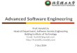 Advanced Software Engineering Prof. Harold Liu Head of Department, Software Service Engineering Beijing Institute of Technology Email: liuchi02@gmail.com