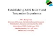 Establishing AIDS Trust Fund Tanzanian Experience Mrs. Beng’i Issa Director of Finance, Administration and Resource Mobilization, Tanzania Commission for