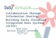 The Center for IDEA Early Childhood Data Systems Collaboration through Information Sharing: Building Early Childhood Integrated Data Systems (ECIDS) Head