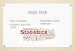 Math 1040 Intro To Statistics Professor: Zeph Allen Smith Presented by: Nellie Sobhanian