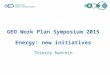 GEO Work Plan Symposium 2015 Energy: new initiatives Thierry Ranchin