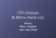 FTX Chassis & Micro Parts LLC Owner Mary Wiggam 765-438-9469