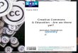 Creative Commons & Education – Are we there yet? Joscelyn Upendran This presentation is © Joscelyn Upendran 2015 & licensed with a CC BY licence