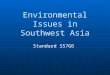 Environmental Issues in Southwest Asia Standard SS7G6