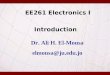 EE261 Electronics I Introduction Dr. Ali H. El-Mousa elmousa@ju.edu.jo