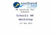 Schools HR Workshop 13 th May 2015 HR Services for Schools