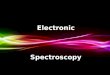 Powerpoint Templates Page 1 Powerpoint Templates Electronic Spectroscopy