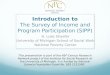 Introduction to The Survey of Income and Program Participation (SIPP) H. Luke Shaefer University of Michigan School of Social Work National Poverty Center