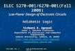 Fall 2006: Dec. 5 ELEC 5270-001/6270-001 Lecture 13 1 ELEC 5270-001/6270-001(Fall 2006) Low-Power Design of Electronic Circuits Adiabatic Logic Vishwani