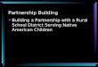 Partnership Building Building a Partnership with a Rural School District Serving Native American Children