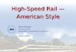 1 High-Speed Rail — American Style Steve Heminger Executive Director Metropolitan Transportation Commission June 3, 2011