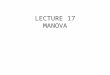 LECTURE 17 MANOVA. Other Measures Pillai-Bartlett trace, V Multiple discriminant analysis (MDA) is the part of MANOVA where canonical roots are