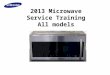 2013 Microwave Service Training All models. Samsung HA Warranty ALL Warranties are subject to change, always verify. 1 Year Parts & Labor Base Warranty,