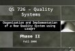 QS 726 – Quality Systems Organization and Implementation of a New Quality System using LSSQTT Fall 2006 Phase II