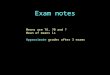 Exam notes Means are 76, 70 and ? Mean of means is Approximate grades after 3 exams