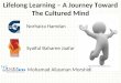 Http:// Lifelong Learning – A Journey Toward The Cultured Mind Syaiful Baharee Jaafar Mohamad Aliasman Morshidi Norhaiza Hamdan