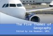 The Five Themes of Geography Edited by Joe Naumann, UMSL