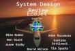 1 System Design Review Mike Dumas Ben Scott Jason Darby Adam Naramore Gaetano Settineri Tim Sparks David Wilson EcoJet Group Two
