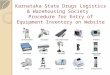 Karnataka State Drugs Logistics & Warehousing Society Procedure for Entry of Equipment Inventory on Website