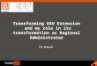 Transforming OSU Extension and my role in its transformation as Regional Administrator Tim Deboodt