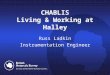 CHABLIS Living & Working at Halley Russ Ladkin Instrumentation Engineer