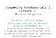 Computing Fundamentals 2 Lecture 3 Modern Algebra Lecturer: Patrick Browne  patrick.browne@dit.ie Lecture Room Based on