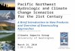 Pacific Northwest Hydrologic and Climate Change Scenarios for the 21st Century A Brief Introduction to New Products and Overview of Downscaling Approaches