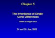 24 and 26 Jan, 2005 Chapter 5 The Inheritance of Single- Gene Differences Alleles at single locus