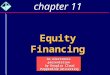 1 Equity Financing An electronic presentation by Douglas Cloud by Douglas Cloud Pepperdine University Pepperdine University An electronic presentation