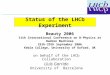 Status of the LHCb Experiment on behalf of the LHCb Collaboration Lluís Garrido University of Barcelona Beauty 2006 11th International Conference on B-Physics