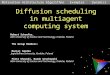 Diffusion scheduling in multiagent computing system MotivationArchitectureAlgorithmsExamplesDynamics Robert Schaefer, AGH University of Science and Technology,