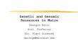 Genetic and Genomic Resources in Maize Georgia Davis Asst. Professor Div. Plant Sciences davisge@missouri.edu