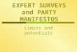 EXPERT SURVEYS and PARTY MANIFESTOS Limits and potentials