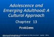 Adolescence and Emerging Adulthood: A Cultural Approach Chapter 13 Problems Adolescence and Emerging Adulthood: A Cultural Approach by Jeffrey Jensen Arnett