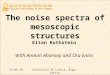 The noise spectra of mesoscopic structures Eitan Rothstein With Amnon Aharony and Ora Entin 22.09.10 University of Latvia, Riga, Latvia