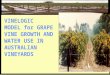 VINELOGIC MODEL for GRAPE VINE GROWTH AND WATER USE IN AUSTRALIAN VINEYARDS
