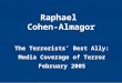 1 Raphael Cohen-Almagor The Terrorists’ Best Ally: Media Coverage of Terror February 2005
