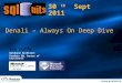 Denali – Always On Deep Dive 30 th Sept 2011 Bob Duffy Database Architect Prodata SQL Centre of Excellence