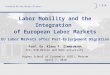 Labor Mobility and the Integration of European Labor Markets EU Labor Markets after Post-Enlargement Migration Prof. Dr. Klaus F. Zimmermann IZA, DIW Berlin