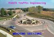 WEAVING SECTIONS TS4273 Traffic Engineering. Scope of Weaving Sections Basic Indonesian Traffic Code rule give- way to the left. Two types of weaving: