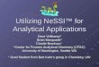 Utilizing NeSSI™ for Analytical Applications Dave Veltkamp* Brian Marquardt* Charlie Branham † *Center for Process Analytical Chemistry (CPAC) University