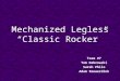 Mechanized Legless “Classic Rocker” Team #7 Tom Dabrowski Sarah Philo Adam Rauwerdink