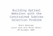 Building Optimal Websites with the Constrained Subtree Selection Problem Brent Heeringa (joint work with Micah Adler) 09 November 2004