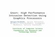 Gnort: High Performance Intrusion Detection Using Graphics Processors Giorgos Vasiliadis, Spiros Antonatos, Michalis Polychronakis, Evangelos Markatos,