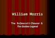 William Morris The Kelmscott Chaucer & The Golden Legend